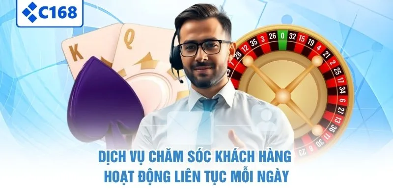 Dịch vụ chăm sóc khách hàng hoạt động liên tục mỗi ngày