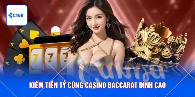 Kiếm tiền tỷ cùng Casino Baccarat đỉnh cao