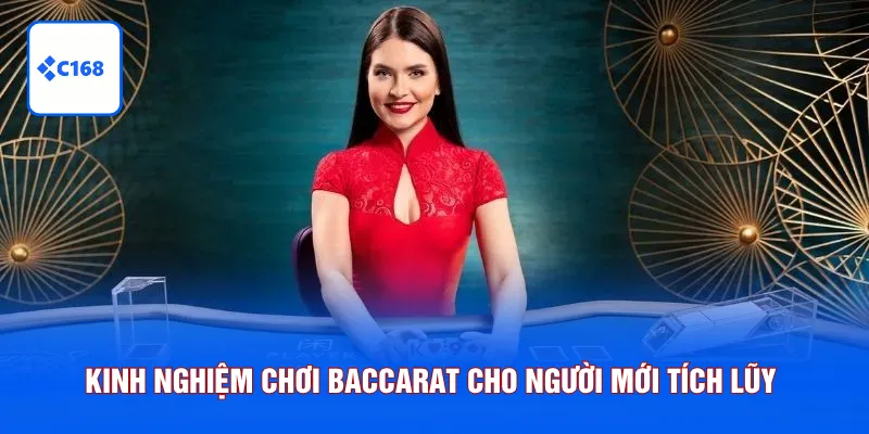 Kinh nghiệm chơi Baccarat cho người mới tích lũy để thắng lớn